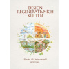 Design regenerativních kultur - Daniel Christian Wahl