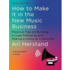 How To Make It in the New Music Business