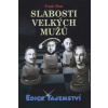 SLABOSTI VELKÝCH MUŽŮ/ED.TAJEMSTVÍ