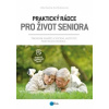 Praktický rádce pro život seniora Trénink paměti cvičení aktivity prevence nemocí - Suchá Jitka Holmerová Iva