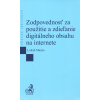 Zodpovednosť za použitie a zdieľanie digitálneho obsahu na internete (Lukáš Macko)