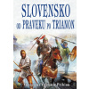 Slovensko od praveku po Trianon - Pribina Vanioslav Vonomir
