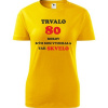 Žlté dámske tričko trvalo 80 rokov - darček k 80 narodeninám pre sestru XL