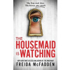 Housemaid Is Watching - McFadden Freida