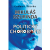 Mikuláš Dzurinda - politický chorobopis
