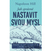 Jak správně nastavit svou mysl - Napoleon Hill