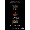 Tri temné koruny - Kendare Blake