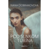 Pod slnkom Turína - Ivana Dobrakovová