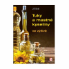 Tuky a mastné kyseliny ve výživě (Jiří Brát)