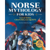 Norse Mythology for Kids : Tales of Gods, Creatures, and Quests