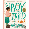 The Boy Who Tried to Shrink His Name - Sandhya Parappukkaran