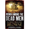 Down Among The Dead Men - Robert G. Browne