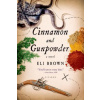 Cinnamon and Gunpowder (Eli Brown)(Brožovaná)