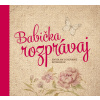 Babička rozprávaj - PharmDr. Monika Kopřivová