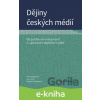 E-kniha Dějiny českých médií - Petr Bednařík, Jan Jirák, Barbara Köpplová