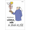 Láska mír a jiná klišé - Bystrov Michal Autor