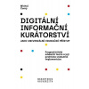 Digitální informační kurátorství jako univerzální edukační přístup 2., přepracované vydání