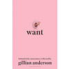 Want - Gillian Anderson, Bloomsbury Publishing PLC