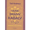 Andrews Ted: Tajné brány kabaly (probuďte své magické já skrze posvátné masky sefír; otevřete se vyššímu duchovnímu poznání a iniciaci skrze magický tanec ... ( 285 str. B5) (vydání Fontána 2013))