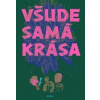 Všude samá krása - autor neuvedený
