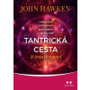 Tantrická cesta k transformaci - John Hawken