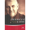 Kezele Adrian: Překročení karmy - jak se osvobodit z pout osudu (Přijde čas, kdy pocítíte konečnou únavu ze všeho toho předstírání, doufání, padání, zvedání se a představování si a kdy pokračování v t