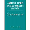 Ošetřovatelství Anglickočeský a českoanglický slovník
