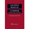 Soutěžní právo EU Casebook - Barbara Dufková, Václav Šmejkal