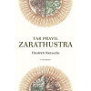 Tak pravil Zarathustra - Friedrich Nietzsche