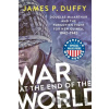 War At The End Of The World - James P. Duffy