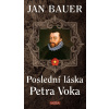 Poslední láska Petra Voka - Jan Bauer