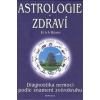 Astrologie a zdraví Diagnostika nemocí podle znamení zvěrokruhu - Bauer Erich