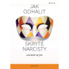 Jak odhalit skryté narcisty a bránit se jim - Debbie Mirza