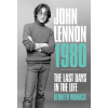 John Lennon 1980: The Last Days in the Life (Womack Kenneth)