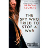 The Spy Who Tried To Stop A War - Marcia Mitchell, Thomas Mitchell
