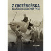 Z Chotěbořska do zahraniční armády 1939–1945