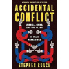 Accidental Conflict - Stephen Roach