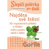 Slepičí polévka pro duši: Najděte své štěstí
