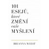 101 esejů, ktoré změní vaše myšlení - Brianna Wiest