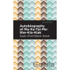 Autobiography of Ma-Ka-Tai-Me-She-Kia-Kiak - Black Hawk
