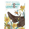 Proč zahynul John Lennon? - Konečný portrét hudební legendy