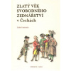 Zlatý věk svobodného zednářství v Čechách - Luboš Antonín