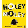 Holey Moley - Bethan Clarke, Little Tiger Press Group