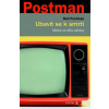 Ubavit se k smrti - Média ve věku zábavy - Neil Postman