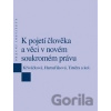 K pojetí člověka a věci v novém soukromém právu - Klára Hamuľáková, Jana Křiváčková, Tomáš Tintěra