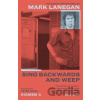 Sing Backwards and Weep - Mark Lanegan