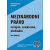 Mezinárodní právo veřejné soukromé obchodní 2 vydání - Ondřej Jan