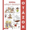 Kniha veľkých detských otázok - autor neuvedený