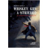 WHISKEY, KRV A STRIEBRO - Hatala Martin