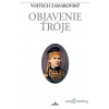 Objavenie Tróje - Vojtech Zamarovský - online doručenie